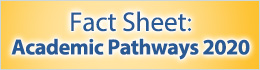 Fact Sheet: Academic Pathways 2020